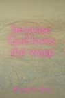 because God loves the wasp - Elisabeth Blair - 9798201329518