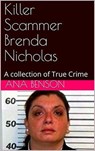 Killer Scammer Brenda Nicholas - Ana Benson - 9798201333218