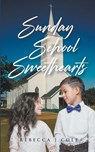 Sunday School Sweethearts - COLE,  Rebecca J - 9798201334772