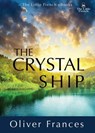The Crystal Ship - Oliver Frances - 9798201355418