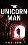 The Unicorn Man - Myles Bevis - 9798201368173