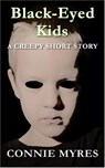 Black-Eyed Kids: A Creepy Short Story - Connie Myres - 9798201368470