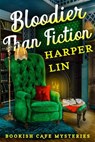 Bloodier Than Fiction - Harper Lin - 9798201386559