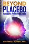Beyond Placebo - Sukhendu Mandal PhD - 9798201389703