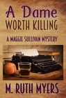 A Dame Worth Killing - M. Ruth Myers - 9798201393717