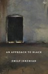 An Approach to Black - Emily Jeremiah - 9798201402891