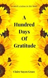 A Hundred Days of Gratitude - Claire Suyen Grace - 9798201411862