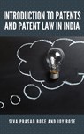 Introduction to Patents and Patent Law in India - Siva Prasad Bose ; Joy Bose - 9798201424411