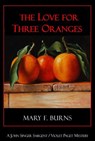 The Love for Three Oranges - Mary F. Burns - 9798201428235