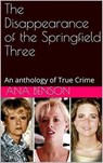 The Disappearance of the Springfield Three - Ana Benson - 9798201428396