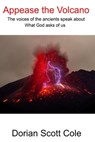 Appease the Volcano - Dorian Scott Cole - 9798201431006