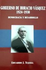 El Gobierno de Horacio Vásquez - Eduardo J Tejera - 9798201432126