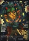 Apex Magazine Issue 124 - Jason Sizemore ; E. Catherine Tobler ; R. Gatwood ; Kingsley Okpii ; Nicole J. LeBoeuf ; Kelly Sandoval ; Beth Dawkins ; Chinelo Onwualu ; Indrapramit Das ; Tonya Liburd ; Alvaro Zinos-Amaro ; AC Wise ; Andrea Johnson ; Marie Croke ; Russell Dickerson - 9798201440022