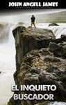 El inquieto buscador - John Angell James - 9798201451387