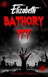 Elizabeth Bathory 177 - Michael Norton - 9798201454913