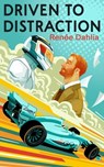 Driven To Distraction - Renee Dahlia - 9798201464561