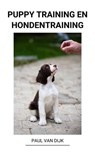 Puppy Training en Hondentraining - Paul Van Dijk - 9798201472726