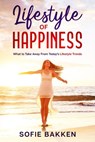 Lifestyle of Happiness - Sofie Bakken - 9798201478599