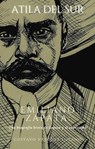 Atila del sur: Emiliano Zapata - Gustavo Vazquez-Lozano - 9798201497255