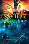 Saving Madam Lucy - OMORUYI UWUIGIAREN - 9798201517618