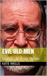 Evil Old Men - Kate Wells - 9798201526849