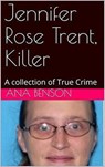 Jennifer Rose Trent, Killer - Ana Benson - 9798201537289