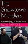 The Snowtown Murders - Ruth Kanton - 9798201538705