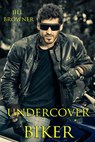 Undercover Biker - Jill Browner - 9798201543228