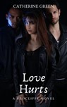 Love Hurts (A Redcliffe Novel) Book 1 - Catherine Green - 9798201547899