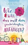 Hugo’s Affairs – Wie war das mit zauberhaften Anfängen? - Carin Müller ; Micha Goebig - 9798201560492