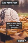 Are Your Feet Made of Gold - P,  Craig - 9798201561338
