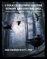 3 Folktales from Eastern Europe and Central Asia - Gini Graham Scott - 9798201572143