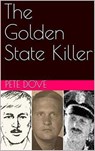 The Golden State Killer - Pete Dove - 9798201576172