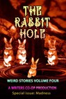 The Rabbit Hole - Tom Wolosz ; Stewart C Baker ; Jetse de Vries ; Nicola Forster ; Gregory J. Wolos ; D.A. Becher ; Isabelle Sanders ; N.C. Krueger ; Megan Carlson ; Dominick Cancilla ; Kevin Brown ; GD Deckard ; David Turnbull ; Jeff Underwood ; D.M. Kerr ; Carol Fenlon ; - 9798201579913