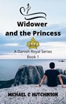 Widower and the Princess - Michael C Hutchinson ; SN Hutchinson - 9798201581848
