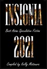 Insignia 2021: Best Asian Speculative Fiction - Anna Tan ; Celestine Trinidad ; Ismim Putera ; Mahiro Saeki ; Mandira Pattnaik ; Joyce Chng ; Jo Wu ; Stewart C. Baker ; Toshiya Kamei ; Vonnie Winslow Crist - 9798201583538