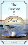 The Essence of a Pearl - Angelia Richhart ; Amber Richhart ; Linda Diane Lay ; Lay Family ; The Royal House of Normandy Royal Lay Family - 9798201589295