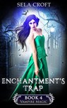 Enchantment's Trap - Sela Croft - 9798201611972