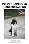 Puppy Training en Hondentraining - DIJK,  Paul Van - 9798201626013