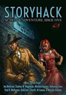 StoryHack Action & Adventure, Issue Five - Dominika Lien ; JD Cowan ; Paul R. McNamee ; Jon Mollison ; Deborah L Davitt ; H. A. Titus ; Michael Haynes ; Stanley W. Wagenaar ; William Eckman - 9798201631123