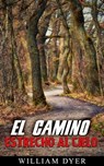 El camino estrecho al cielo - WILLIAM DYER - 9798201631703