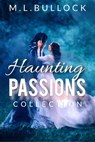 Haunting Passions - M.L. Bullock - 9798201639457
