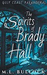 The Spirits of Brady Hall - Bullock M.L. Bullock - 9798201641092