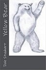 Yellow Bear - Dale Stubbart - 9798201641290