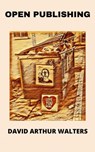 Open Publishing - David Arthur Walters - 9798201656003