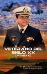 Veterano del siglo XX - Tiberio Andrés Cobos López - 9798201658786
