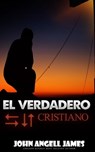 El verdadero cristiano - John Angell James - 9798201660437