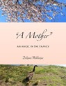 A Mother (An Angel in the Family) - Debjani Mukherjee - 9798201664954