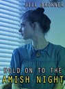 Hold On To The Amish Night - Jill Browner - 9798201671297