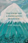 The Stairs Are a Snowcapped Mountain - Judy Darley - 9798201687427